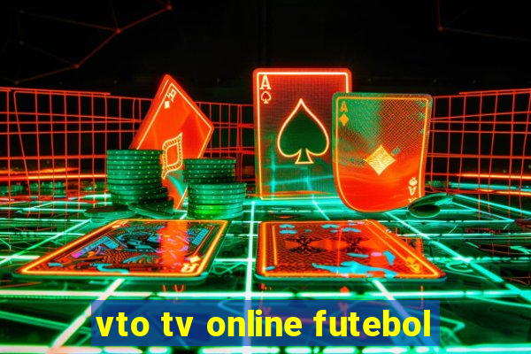 vto tv online futebol